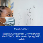 Student Achievement Growth During the COVID-19 Pandemic: Spring 2023 Update by Tim Sass and Salma Mohammad Ali