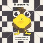 El cuervo feo by Cashen Cashen, Hoan Ngo (Illustrator), and Victoria Rodrigo (Editor)