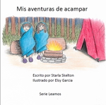 Mis aventuras de acampar by Starla Skelton, Elsy Garcia (Illustrator), and Victoria Rodrigo (Editor)