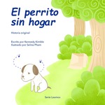 El perrito sin hogar by Kennedy Kimble, Selina Pham (Illustrator), and Victoria Rodrigo (Editor)