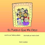 El pueblo que me crio by Lindsey Adams, Moira Clark (Illustrator), and Victoria Rodrigo (Editor)