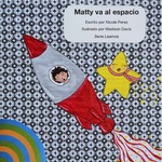 Matty va al espacio by Nicole Perez, Madison Davis (Illustrator), and Victoria Rodrigo (Editor)